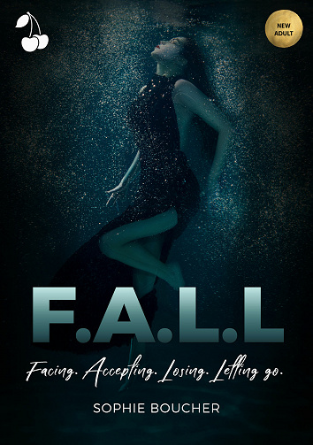 F.A.L.L: Facing. Accepting. Losing. Letting Go - Sophie Boucher (2021)