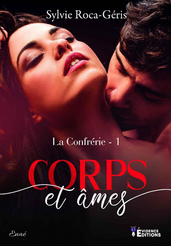 Corps et Âmes: La Confrérie, T1 - Sylvie Roca-Géris (2021)