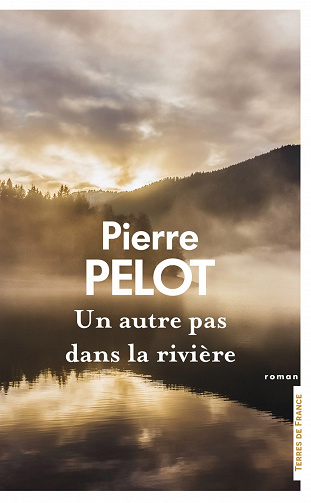 Un autre pas dans la rivière - Pierre Pelot (2021)