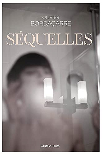 Séquelles - Olivier Bordaçarre (2021)