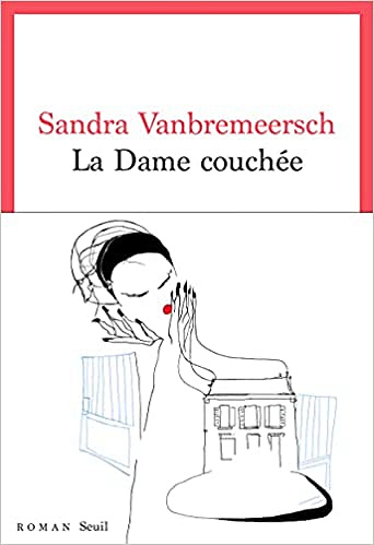 La Dame couchée - Sandra Vanbremeersch (Rentrée Littérature 2021)