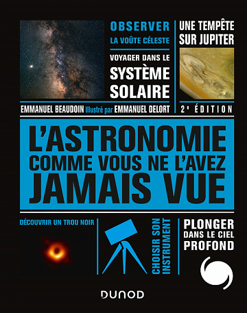L'Astronomie comme vous ne l'avez jamais vue - 2e éd. - Emmanuel Beaudoin (2020)