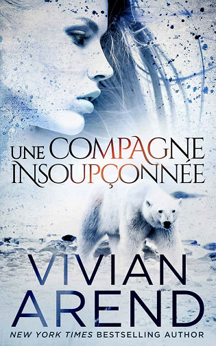Une compagne insoupçonnée (La Fièvre des Ours t. 2) - Vivian Arend (2021)