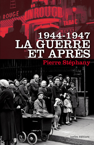 1944 - 1947, La guerre et après - Pierre Stéphany