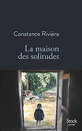 La maison des solitudes - Constance Rivière (2021)