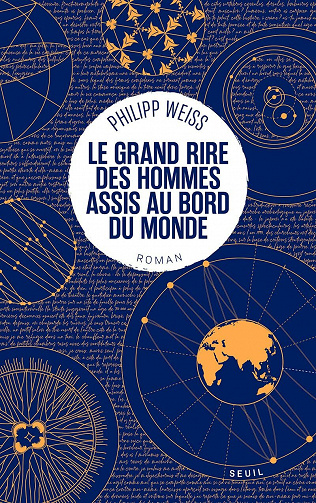 Le Grand Rire des hommes assis au bord du monde - Philipp Weiss (2021)
