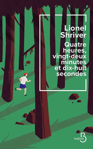 Quatre heures, vingt-deux minutes et dix-huit secondes - Lionel Shriver (2021)
