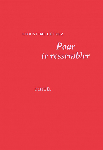 Pour te ressembler - Christine Détrez (2021)