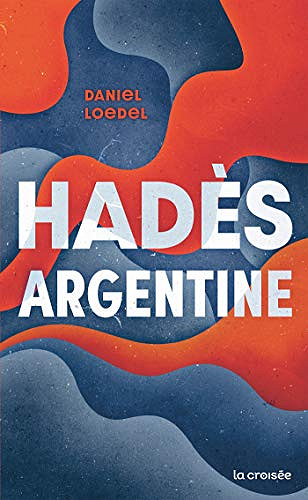 Hadès, Argentine - Daniel Loedel (2021)