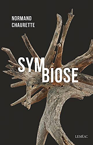 Symbiose - Normand Chaurette (2021