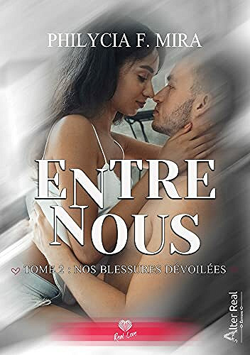 Nos blessures dévoilées : Entre nous, T2 - Philycia F. Mira (2021)