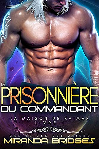 La Prisonnière du commandant (La Maison de Kaimar t. 1) - Miranda Bridges (2021)
