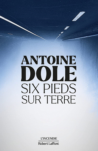 Six pieds sur terre - Antoine Dole (2021)