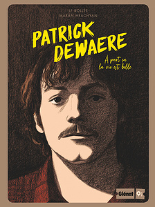 Patrick Dewaere - À part ça la vie est belle (2021)