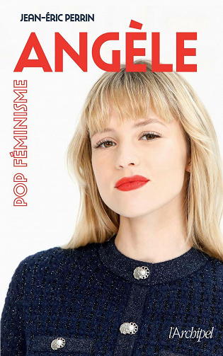 Angèle, pop féminisme - Jean-eric Perrin (2021)
