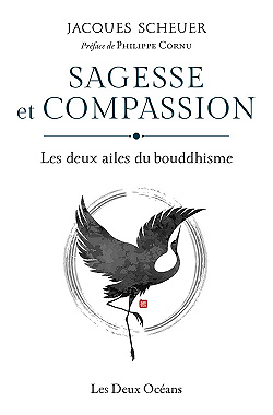 Sagesse et compassion: Les deux ailes du bouddhisme - Jacques Scheuer (2021)