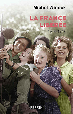 La France libérée (1944-1947) - Michel Winock (2021)