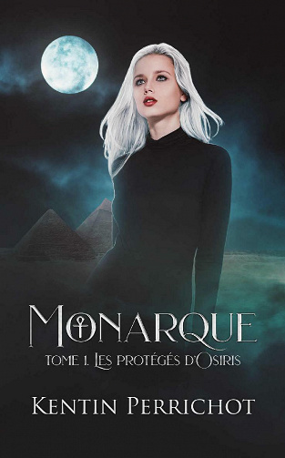 Les protégés d'Osiris (Monarque, T1) - Kentin Perrichot (2021)