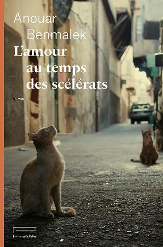 L'amour au temps des scélérats - Anouar Benmalek (2021)