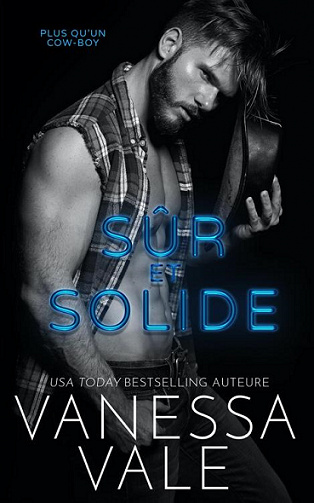 Sûr et Solide (Plus qu’un cow-boy t. 1) - Vanessa Vale (2021)