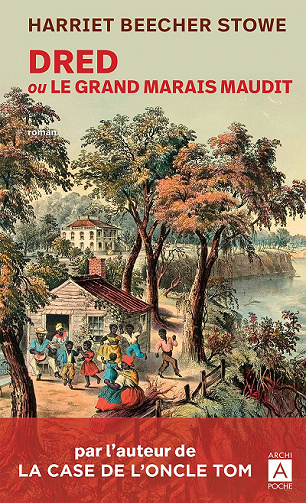 Dred ou le grand marais maudit - Harriet Beecher Stowe (2021)
