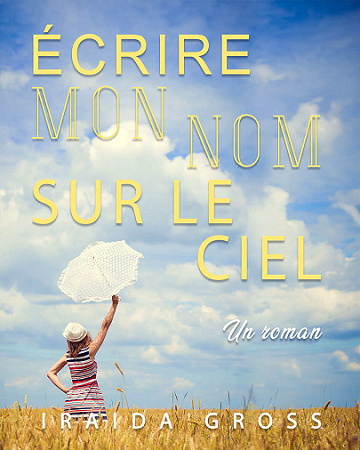 Écrire mon nom sur le ciel - Iraida Gross (2021)