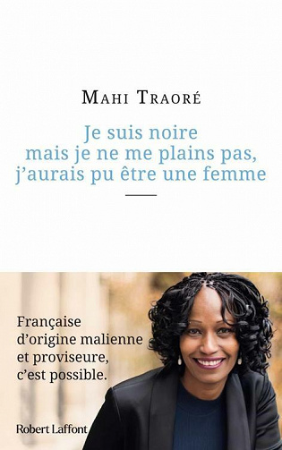 Je suis noire mais je ne me plains pas, j'aurais pu être une femme - Mahi Traoré (2021)