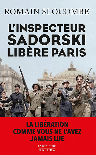 L'Inspecteur Sadorski libère Paris - Romain Slocombe (2021)