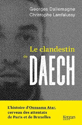 Le clandestin de Daech - Georges Dallemagne, Christophe Lamfalussy (2021)