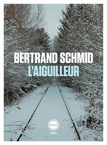L'aiguilleur - Bertrand Schmid (2021)