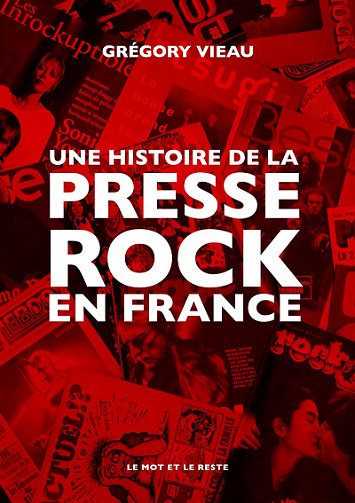 Une histoire de la presse rock en France - Grégory Vieau (2021)