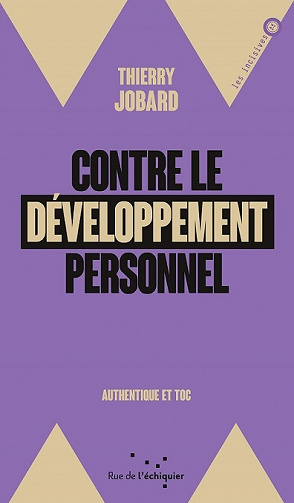 Contre le développement personnel - Thierry Jobard (2021)