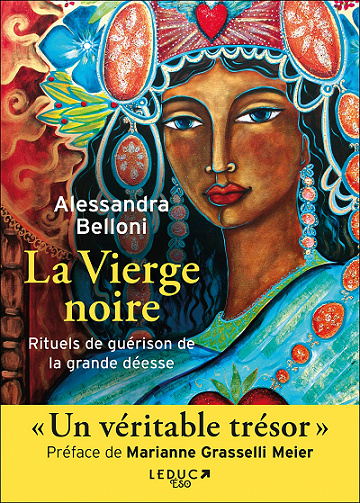 La Vierge noire. Rituels de guérison de la grande déesse - Alessandra Belloni (2021)