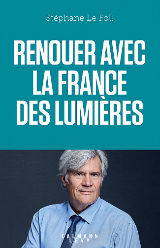 Renouer avec la France des Lumières - Stéphane Le Foll (2021)