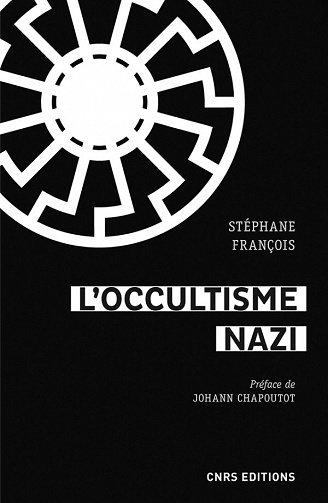 L'occultisme nazi - Entre la SS et l'ésotérisme - Stéphane François (2020)
