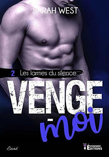 Venge-moi: Les larmes du silence, T2 - Sarah West (2021)