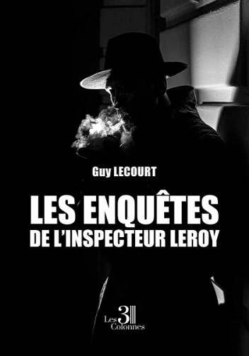 Les enquêtes de l'inspecteur Leroy - Guy Lecourt (2021)