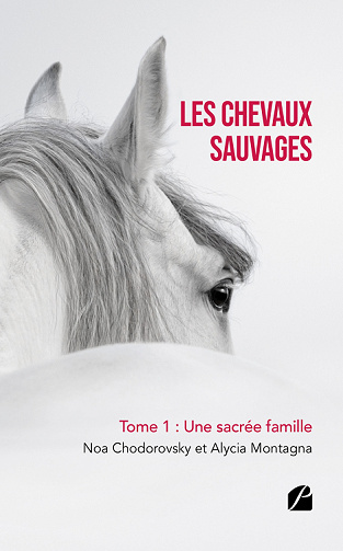 Les chevaux sauvages, Tome 1 : Une sacrée famille - Noa Chodorovsky, Alycia Montagna (2021)