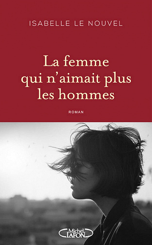 La Femme qui n'aimait plus les hommes - Isabelle Le nouvel (2021)