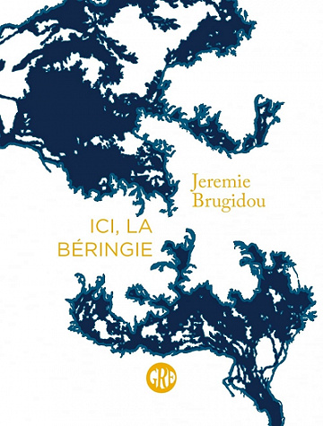 Ici, la Béringie - Jeremie Brugidou (2021)