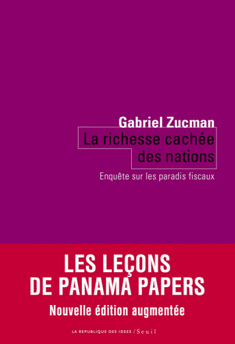 La richesse cachée des nations : Enquête sur les paradis fiscaux - Gabriel Zucman