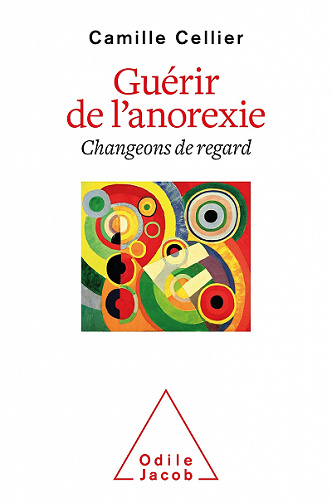 Guérir de l'anorexie: Changeons de regard - Camille Cellier (2021)