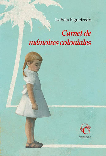 Carnet de mémoires coloniales - Isabela Figueiredo (2021)