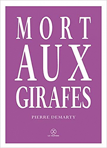 Mort aux girafes - Pierre Demarty (Rentrée Littérature 2021)