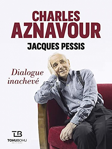 Dialogue inachevé - Charles Aznavour et Jacques Pessis (2021)