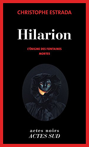 Hilarion: L'énigme des fontaines mortes - Christophe Estrada