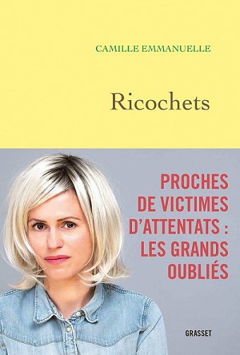 Ricochets, Proches de victimes d'attentats : les grands oubliés - Camille Emmanuelle (2021)
