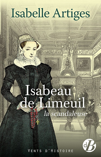 Isabeau de Limeuil, la scandaleuse - Isabelle Artiges (2021)
