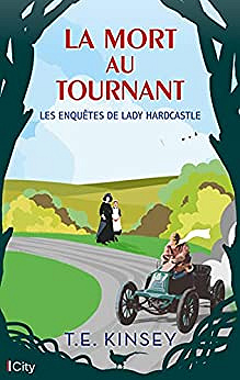 La mort au tournant (Les enquêtes de Lady Hardcastle t. 3) - T.E. Kinsey (2021)