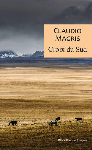 Croix du sud: Trois vies vraies et improbables - Claudio Magris (2021)
